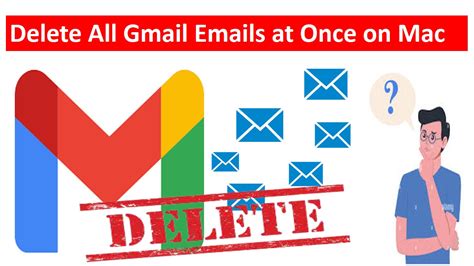 Delete All Gmail Emails At Once On Mac Os Perform Mass Deletion