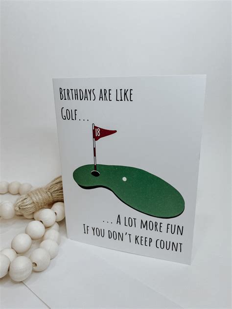 Funny Birthday Card For Every Golfer Out There Birthdays Are Like Golf A Lot More Fun If