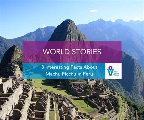 8 Interesting Facts About Machu Picchu In Peru Our Whole
