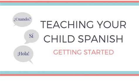 Teaching Your Child Spanish Getting Started The Little Years