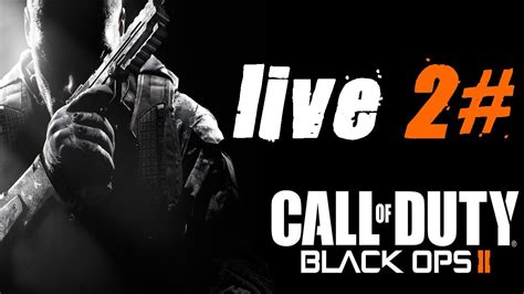 Cod Black Ops 2 Live 2 Youtube