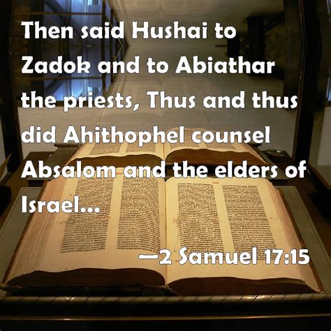 2 Samuel 1715 Then Said Hushai To Zadok And To Abiathar The Priests