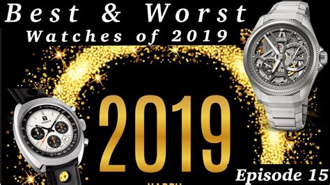 Best And Worse Watches Of 2019 Youtube