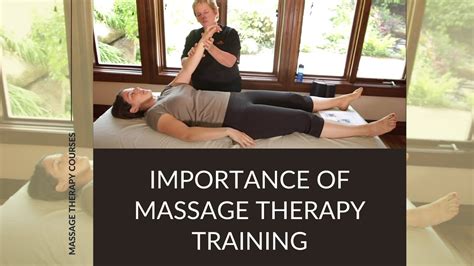 The Importance Of Massage Therapy Training Youtube