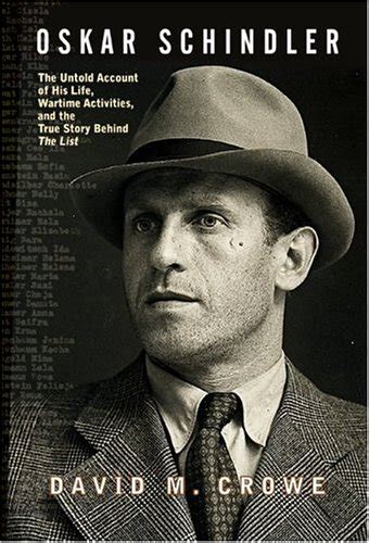“oskar schindler the untold account of his life wartime activities and the true story behind