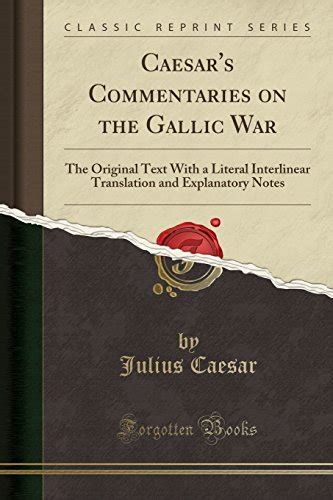 Classic Interlinear Translations Commentaries Of Caesar On The Gallic