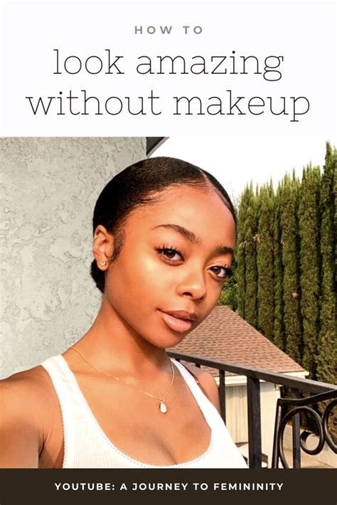 How To Look Pretty And More Attractive Without Makeup A Journey To Femininity Without Makeup