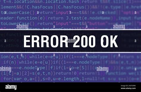 Error 200 Ok Concept Illustration Using Code For Developing Programs And App Error 200 Ok