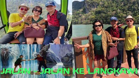 Dalam seminggu kami ke kota bharu kelantan, kuala kangsar perak, cameron highland pahang. JALAN - JALAN KE LANGKAWI - YouTube