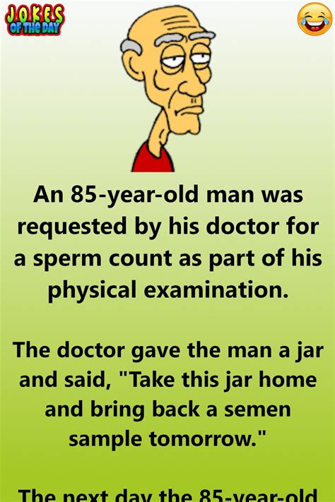 An 85 Year Old Man Goes To The Doctor In 2020 Old Man Jokes Exam Quotes Funny Old Man Quotes