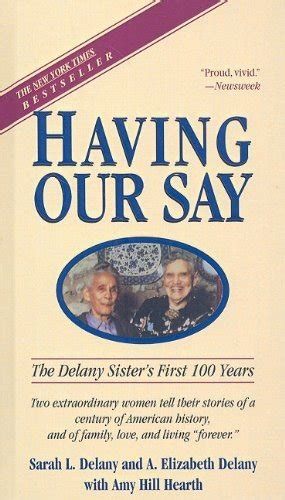 Sarah Louise Delany Having Our Say The Delany Sisters First 100 Year