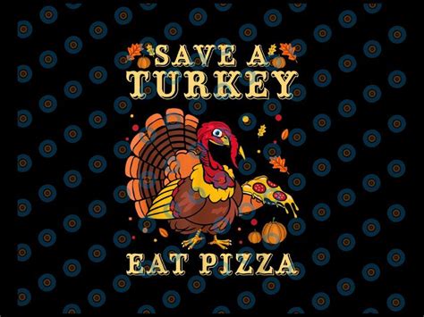 vegan humor eat pizza thanksgiving dinner turkey png framed prints save wall art funny