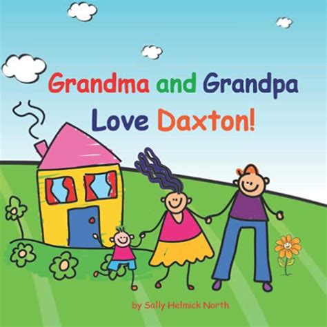 Grandma And Grandpa Love Daxton By Sally Helmick North Goodreads