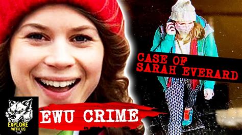 The Disturbing Story Of Sarah Everard Missing Girl Caught On Cctv Before Murder True Crime