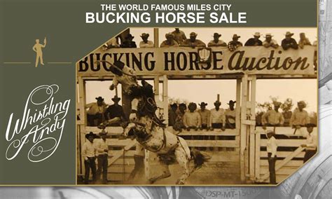 The History Of The Miles City Bucking Horse Sale Montanas Rodeo Heri