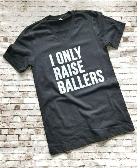 I Only Raise Ballers Shirt Sports Shirt Baseball Softball Mom Shirt