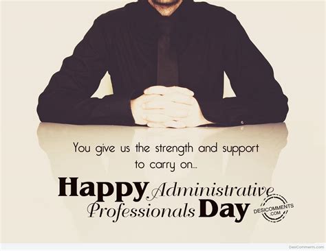 Administrative professionals' day is april 23, 2014. You give us strength and support, Administrative ...