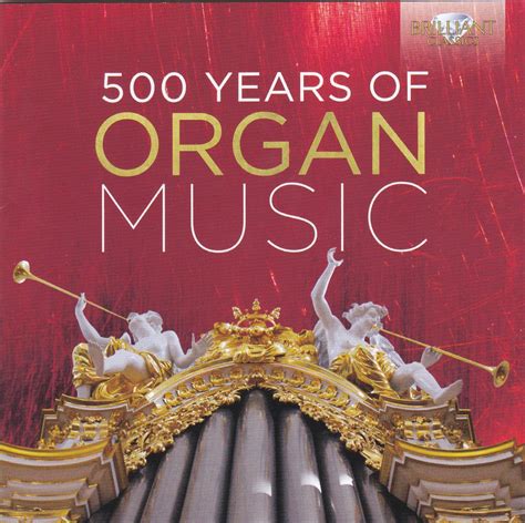 V.A. - 500 Years of Organ Music: Brilliant Classics [Limited Edition ...