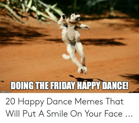 Raphic Doing The Friday Happy Dance Imgflipcom 20 Happy Dance Memes