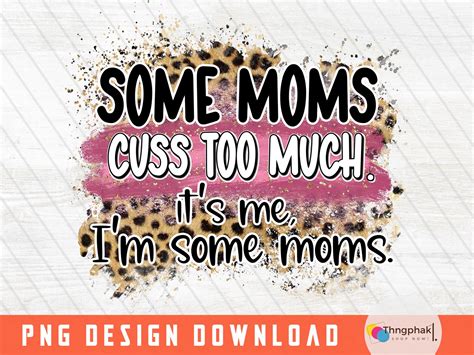 Some Moms Cuss Too Much Png Mom Png File Funny Sublimation Etsy Uk
