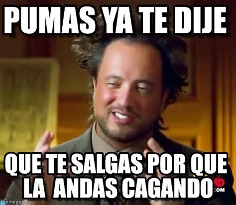 See a recent post on tumblr from @sciencefunn about memes. Memes de Pumas - Imagenes chistosas