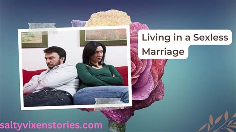 Living In A Sexless Marriage Salty Vixen Stories Bedtime Stories