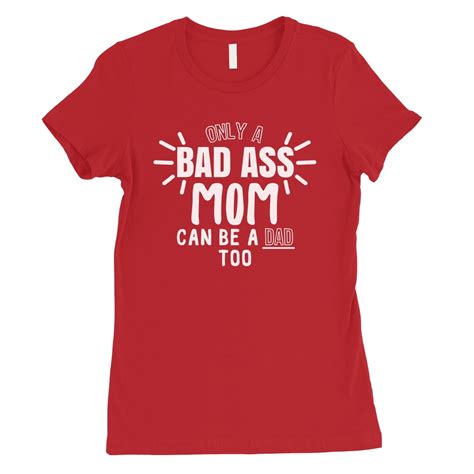 365 printing bad ass mom is dad womens red mothers day shirt t for single mom