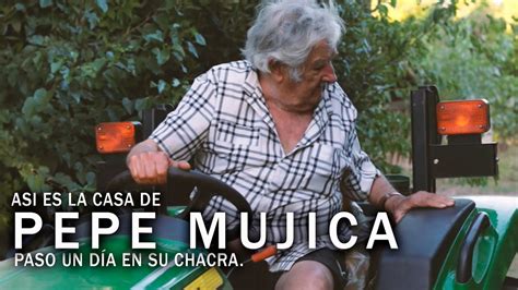 Entro A La Casa De Pepe Mujica Me Muestra Como Vive Y Su Rutina Con