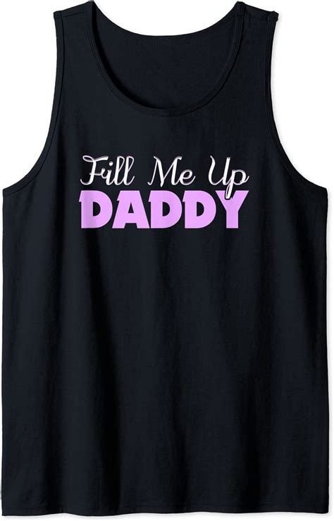 buy fill me up daddy sexy ddlg bdsm kinky submissive dominant tank top online at lowest price in
