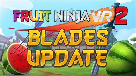 Fruit Ninja Vr 2🍓🍍 Blades Update Fruitninja Youtube