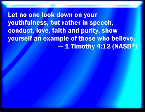 1 Timothy 412 Let No Man Despise Your Youth But Be You An Example Of