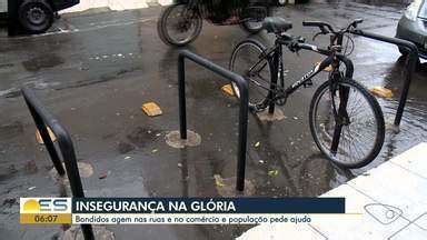 Bom Dia ES Moradores reclamam de insegurança na Glória Vila Velha