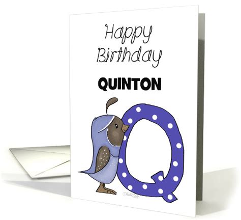Send birthday ecards and online greeting cards to friends and family. Customized Name Happy Birthday for Quinton-Quail & Letter ...