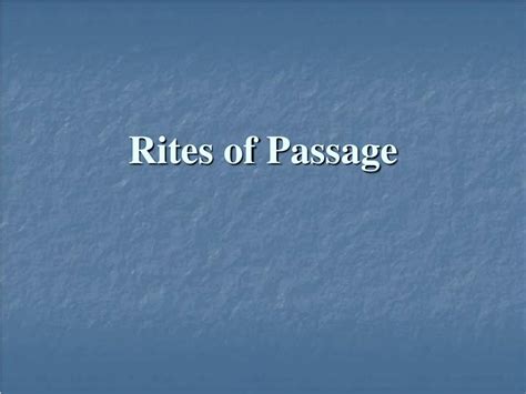 Ppt Rites Of Passage Powerpoint Presentation Free Download Id1391147
