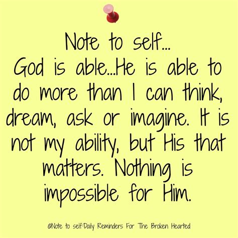 Note To Self God Is Ablehe Is Able To Do More Than I Can Think Dream
