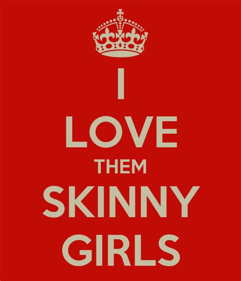 I Love Them Skinny Girls Keep Calm And Carry On Image Generator