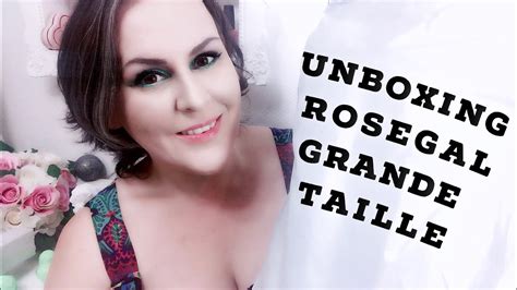 Unboxing Rosegal Spécial Grande Taille Youtube