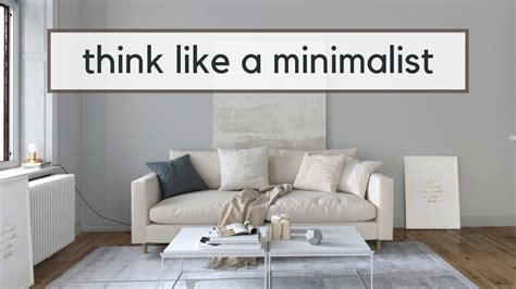Minimalist Living 101 Think Like A Minimalist Youtube