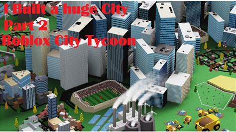 Roblox City Tycoon Part 2 Youtube