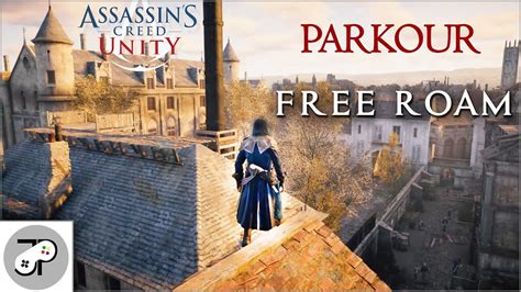 Assassin S Creed Unity Free Roam Parkour Gameplay Ultra Fps