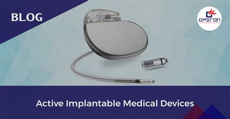 Comprehensive Guide To Active Implantable Medical Devices Aimd