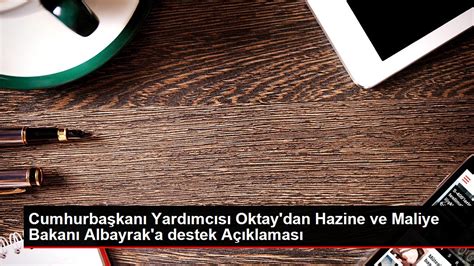 Cumhurbaşkanı Yardımcısı Oktay dan Hazine ve Maliye Bakanı Albayrak a