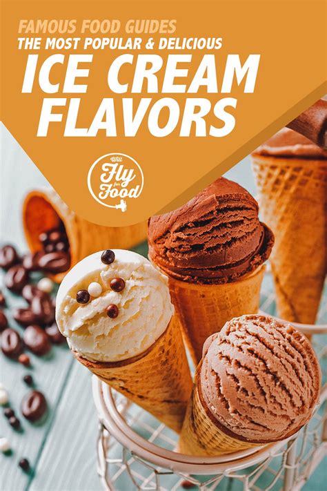 25 supremely delicious ice cream flavors will fly for food