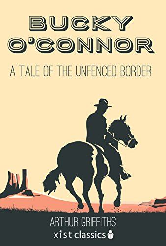 Bucky O Connor A Tale Of The Unfenced Border Xist Classics Kindle