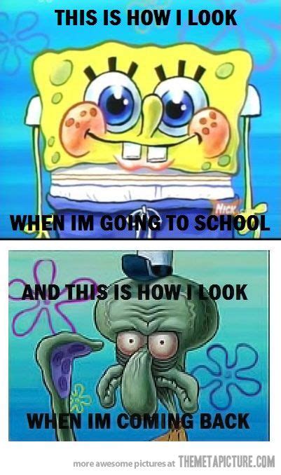 School Changes You Funny Spongebob Memes Spongebob Funny Spongebob Memes