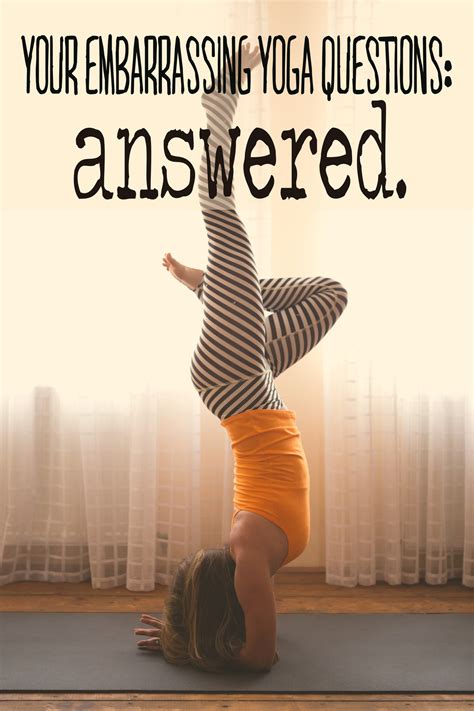 Ask An Embarrassing Yoga Question — Yogabycandace