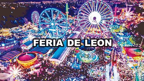 Feria De Leon 2021 Imagenes De Esta Hermosa Feria Youtube