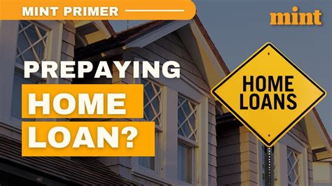 Should You Prepay Your Home Loan Mint Primer Youtube