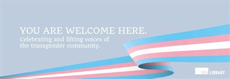 You Are Welcome Here Celebrating And Lifting Voices Of The Transgender