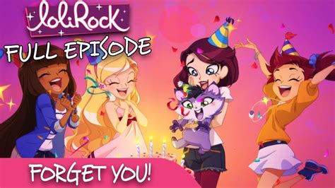 Lolirock Season 2 Episode 24 Forget You 💖 Full Episode 💖 Youtube